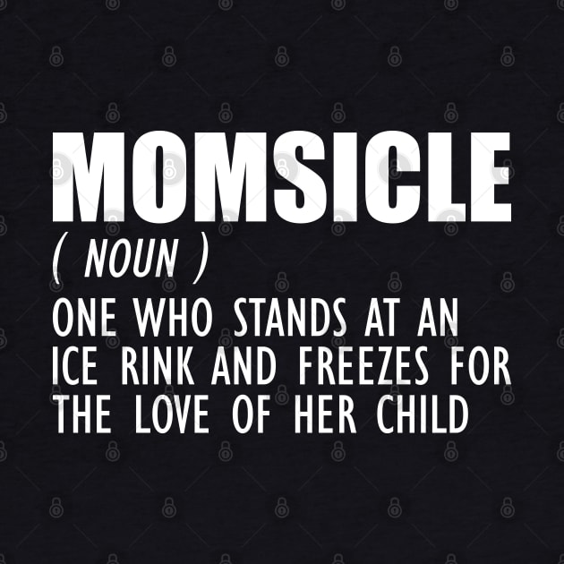 Hockey Mom - Momsicle Definition w by KC Happy Shop